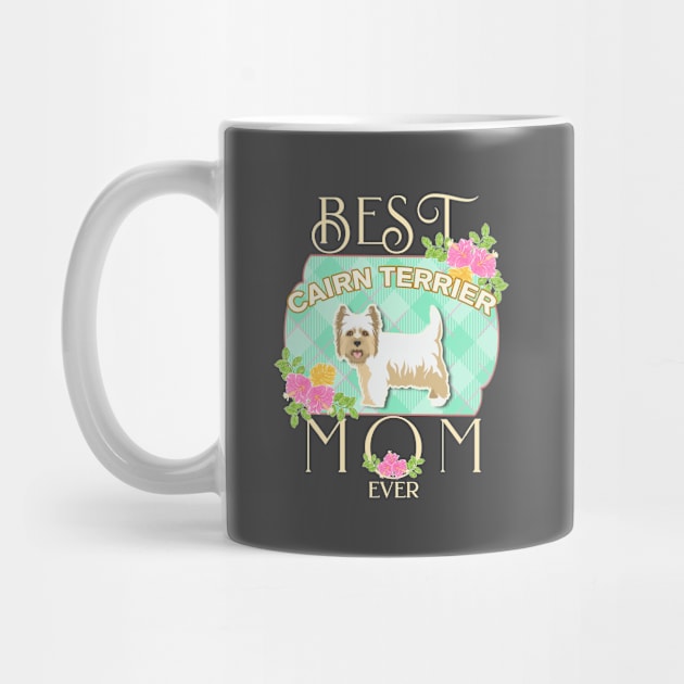 Best Cairn Terrier Mom Ever - Gifts For Cairn Terrier owners by StudioElla